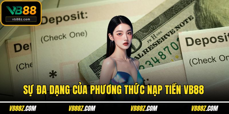 Sự đa dạng của phương thức nạp tiền VB88