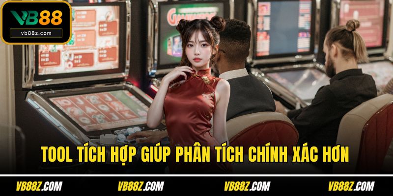 Tool tích hợp giúp phân tích chính xác hơn