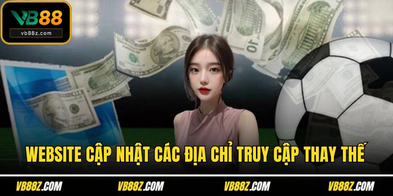 Website cập nhật các địa chỉ truy cập thay thế
